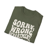 Sorry, Wrong Department, Still Here Shirt, Funny ER Nurse Shirt, ER Nurse Gift, Emergency Nurse Tee, Nurse Week Gift