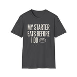 My Starter Eats Before I Do Shirt, Funny Sourdough Shirt, Sourdough Starter Gift, Bread Baker Tee, Homestead Baking Gift