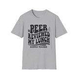Peer Reviewed My Lunch Shirt, Funny Science Teacher Shirt, Science Teacher Gift, Teacher Tee, Back to School Gift