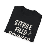Sterile Field Bouncer Shirt, Funny Surgical Tech Shirt, Surgical Tech Gift, Scrub Tech Tee, OR Team Gift
