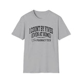 I Count by Fives (Even at Home) Shirt, Funny Pharmacy Tech Shirt, Pharmacist Gift, Pharmacy Technician Tee, Pharmacy Week Gift