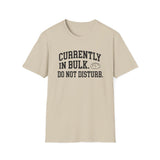 Currently in Bulk. Do Not Disturb Shirt, Funny Sourdough Shirt, Sourdough Starter Gift, Bread Baker Tee, Homestead Baking Gift