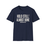 Hold Still, Almost Done Shirt, Funny Sonographer Shirt, Sonographer Gift, Ultrasound Tech Tee, Sonography Gift