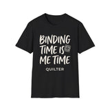 Binding Time Is Me Time Shirt, Funny Quilter Shirt, Quilter Gift, Quilting Tee, Sewing Lover Gift