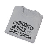 Currently in Bulk. Do Not Disturb Shirt, Funny Sourdough Shirt, Sourdough Starter Gift, Bread Baker Tee, Homestead Baking Gift