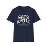 Sats Don't Lie Shirt, Respiratory Therapist Shirt, Funny RT Shirt, Respiratory Therapy Gift, RT Week Tee