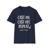 Cast On, Cast Off, Repeat Shirt, Funny Knitter Shirt, Knitting Gift, Knitter Tee, Yarn Lover Gift