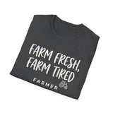 Farm Fresh, Farm Tired Shirt, Funny Farmer Shirt, Farmer Gift, Farm Tee, Homestead Gift