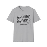 Low Water, High Hopes Shirt, Funny Paddler Shirt, Kayaker Gift, Paddling Tee, Lake Life Gift