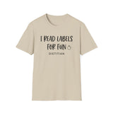 I Read Labels for Fun Shirt, Funny Dietitian Shirt, Dietitian Gift, Nutrition Tee, RD Gift