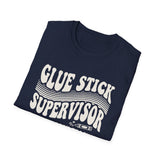 Glue Stick Supervisor Shirt, Funny Kindergarten Teacher Shirt, Kindergarten Teacher Gift, Teacher Tee, Back to School Gift
