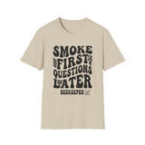 Smoke First, Questions Later Shirt, Funny Beekeeper Shirt, Beekeeping Gift, Beekeeper Tee, Honey Lover Gift